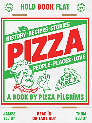 Pizza: recipes, stories, history, places, people, love