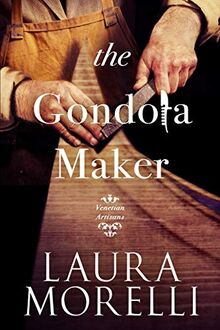 The Gondola Maker (Venetian Artisans, Band 2)