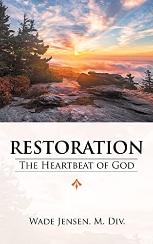 Restoration: The Heartbeat of God