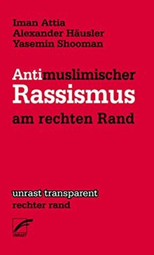 Antimuslimischer Rassismus am rechten Rand (unrast transparent)