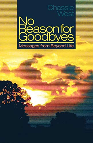 No Reason for Goodbyes: Messages from Beyond Life