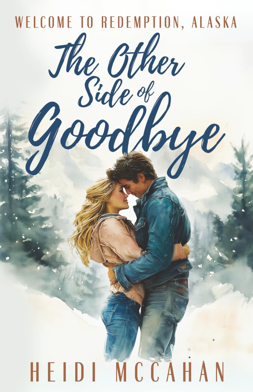 The Other Side of Goodbye (Welcome to Redemption, Alaska, Band 1)