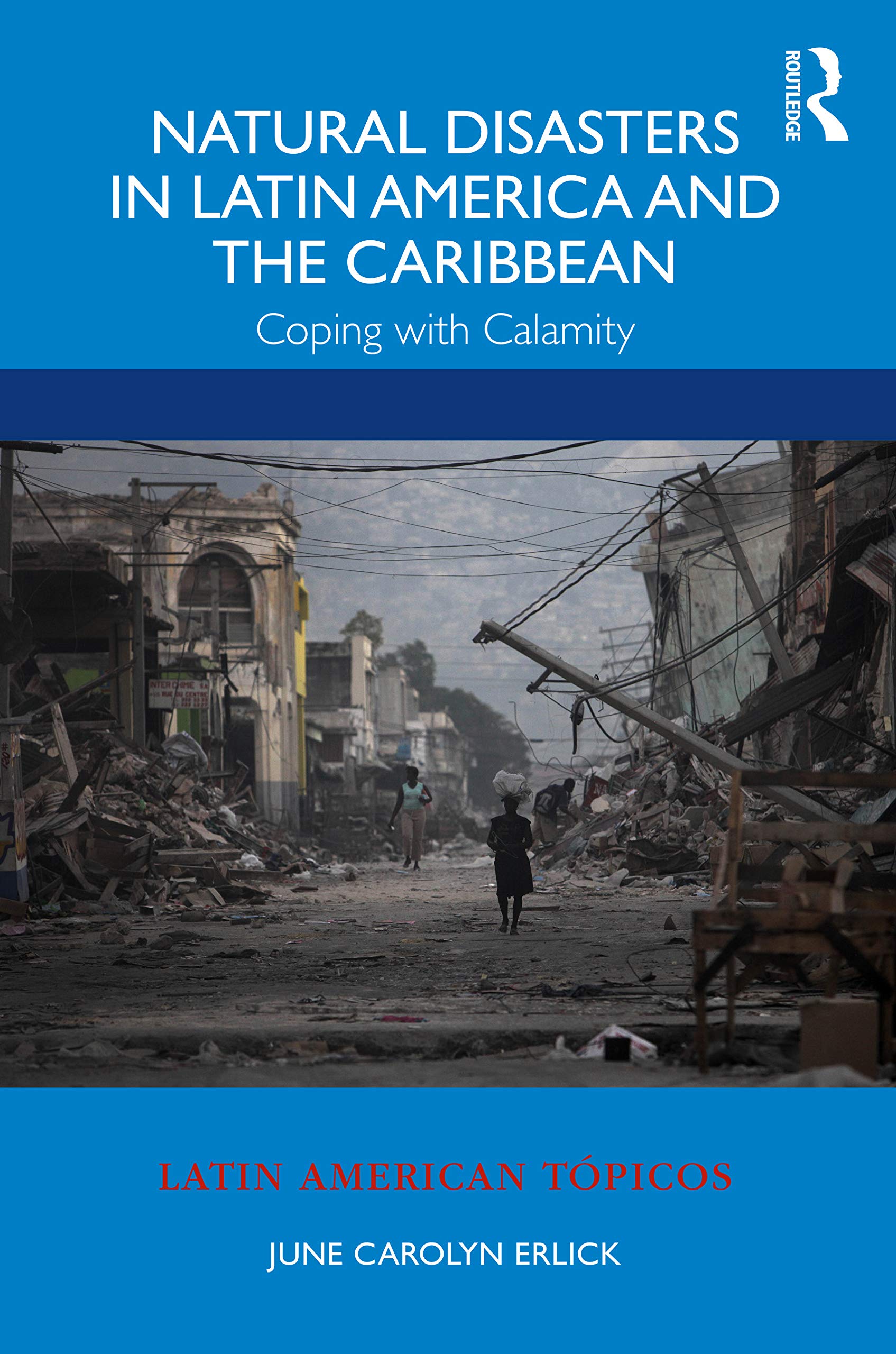 Natural Disasters in Latin America and the Caribbean: Coping with Calamity (Latin American Tópicos)