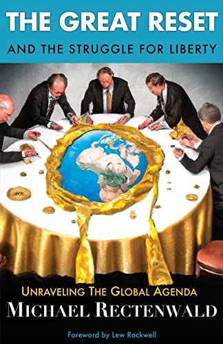 Michael Rectenwald The Great Reset And The Struggle For Liberty, Unraveling The Global Agenda