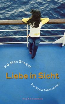 Liebe in Sicht: Ein Kreuzfahrtroman