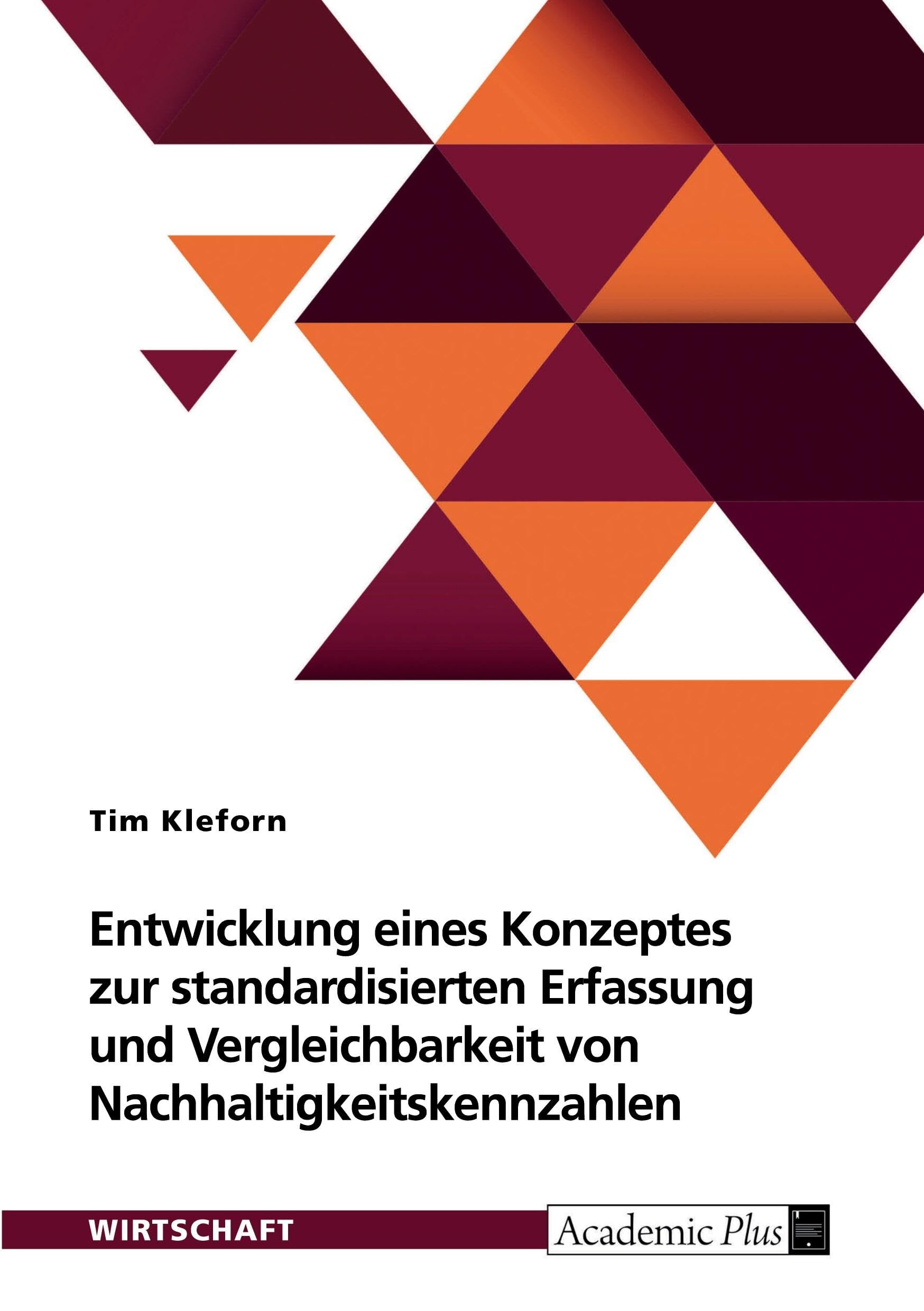 Entwicklung eines Konzeptes zur standardisierten Erfassung und Vergleichbarkeit von Nachhaltigkeitskennzahlen
