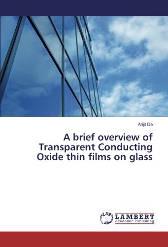 A brief overview of Transparent Conducting Oxide thin films on glass