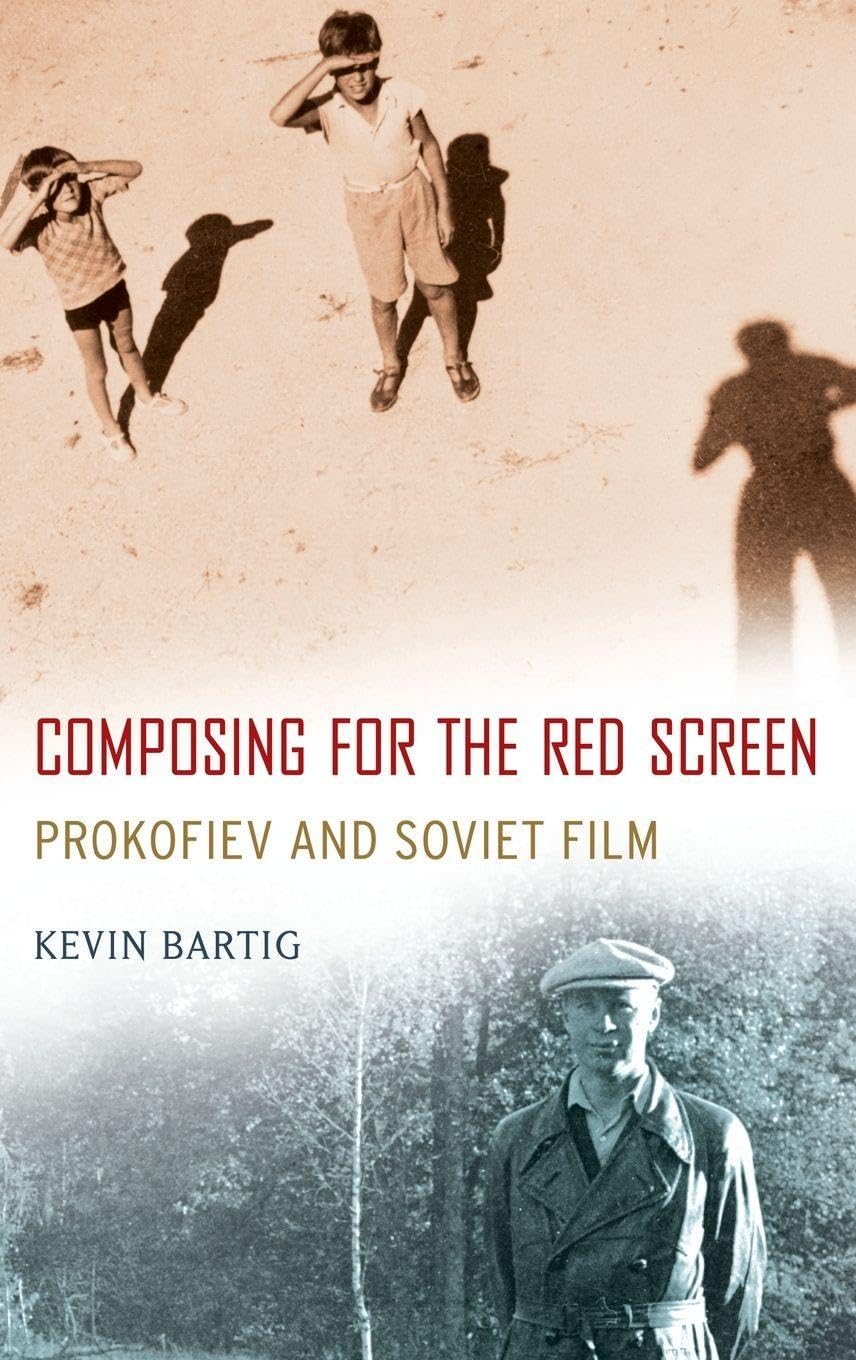 Composing for the Red Screen: Prokofiev and Soviet Film (Oxford Music / Media)