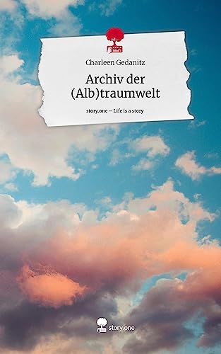 Archiv der (Alb)traumwelt. Life is a Story - story.one
