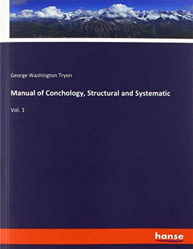 Manual of Conchology, Structural and Systematic: Vol. 1