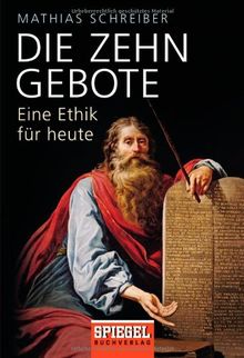 Die Zehn Gebote: Eine Ethik für heute