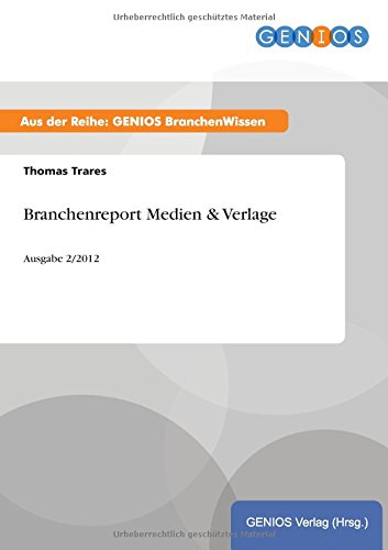 Branchenreport Medien & Verlage: Ausgabe 2/2012