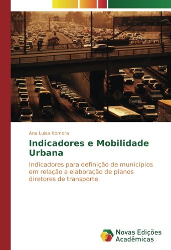 Indicadores e Mobilidade Urbana: Indicadores para definição de municípios em relação a elaboração de planos diretores de transporte
