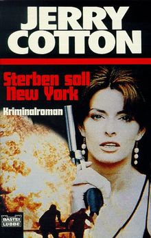 Jerry Cotton. Sterben soll New York.