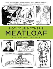 Not Your Mother's Meatloaf: A Sex Education Comic Book