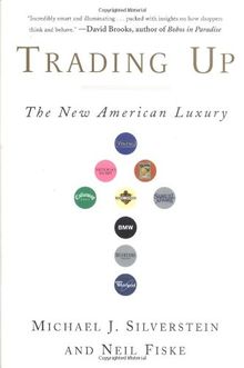 Trading Up: The New American Luxury