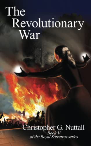 The Revolutionary War: Book V of the Royal Sorceress series