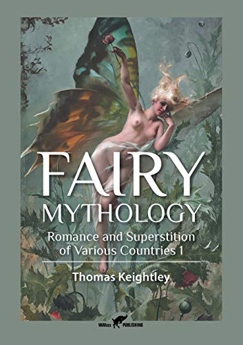 Thomas Keightley Fairy Mythology 1, Romance And Superstition Of Various Countries