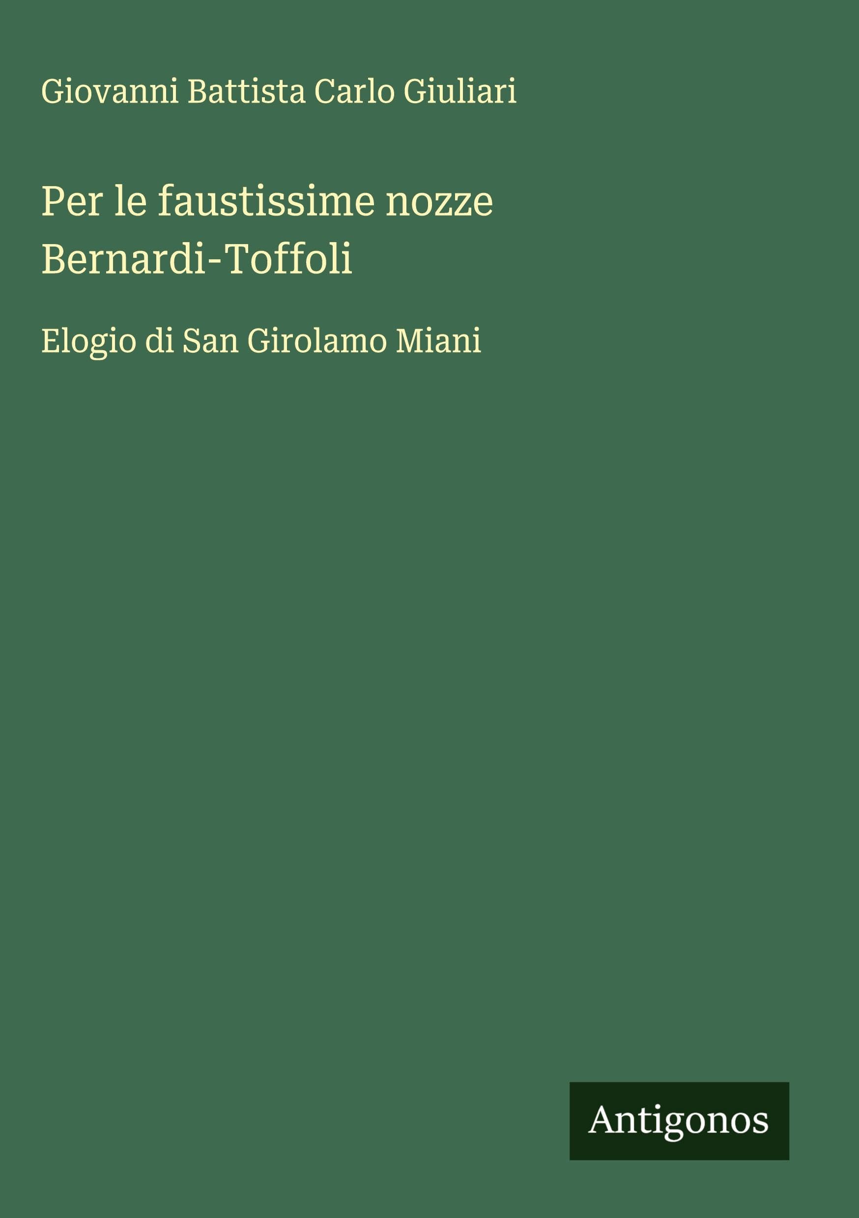 Per le faustissime nozze Bernardi-Toffoli: Elogio di San Girolamo Miani