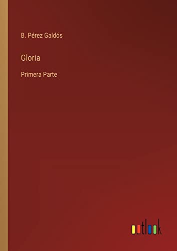 Gloria: Primera Parte
