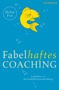 Fabelhaftes Coaching. Leitfaden zur Persönlichkeitsentwicklung