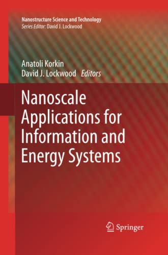 Nanoscale Applications for Information and Energy Systems (Nanostructure Science and Technology)