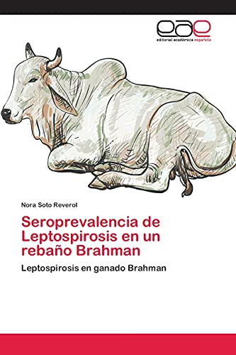 Seroprevalencia de Leptospirosis en un rebaño Brahman: Leptospirosis en ganado Brahman