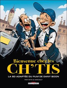 Bienvenue chez les Ch'tis : La BD adaptée du film de Dany Boon von Veys, Pierre, Coicault, Frédéric | Buch | Zustand gut