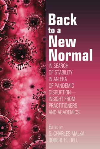 Back to a New Normal: In Search of Stability in an Era of Pandemic Disruption – Insight from Practitioners and Academics