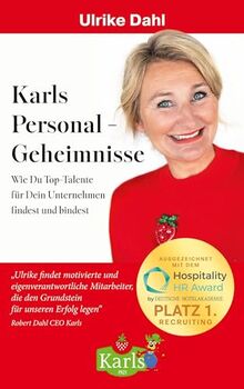 Karls Personal-Geheimnisse: Wie Du Top-Talente für Dein Unternehmen findest und bindest