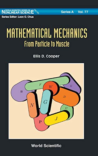 Mathematical Mechanics: From Particle to Muscle (World Scientific Series on Nonlinear Science, Series A, Band 77)