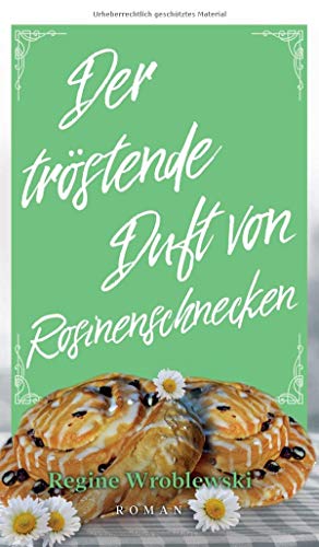 Der tröstende Duft von Rosinenschnecken