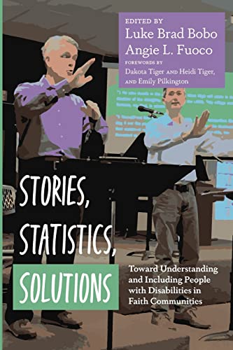 Stories, Statistics, Solutions: Toward Understanding and Including People with Disabilities in Faith Communities