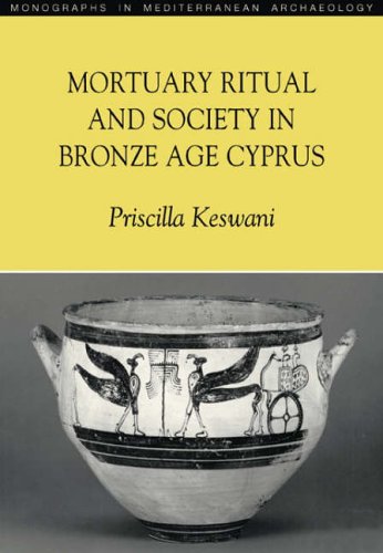 Mortuary Ritual and Society in Bronze Age Cyprus (Monographs in Mediterranean Archaeology (Equinox Pub.).)