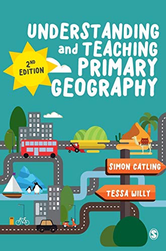Understanding and Teaching Primary Geography (Achieving QTS)