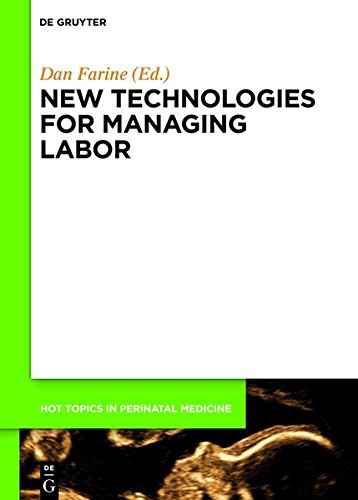 New technologies for managing labor (Hot Topics in Perinatal Medicine, Band 3)