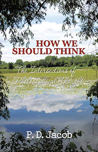 How We Should Think: The Intersections of Philosophical Thought