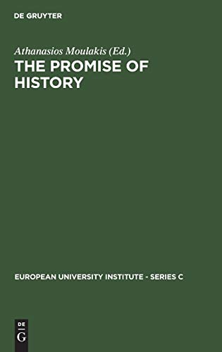 The Promise of History: Essays in Political Philosophy (European University Institute - Series C, 2)