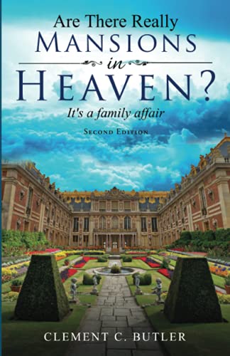 Are There Really Mansions in Heaven?, Second Edition: It's a Family Affair