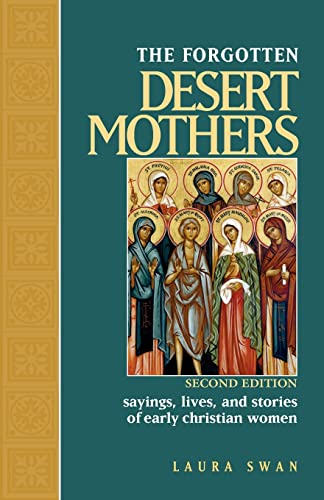 Laura Swan Forgotten Desert Mothers, Sayings, Lives, And Stories Of Early Christian Women