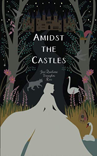 Amidst the Castles (The Journey Series (Fairytales Retold), Band 2)