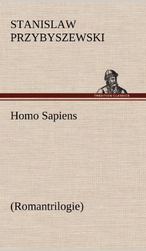Homo Sapiens (Romantrilogie): (Romantrilogie)