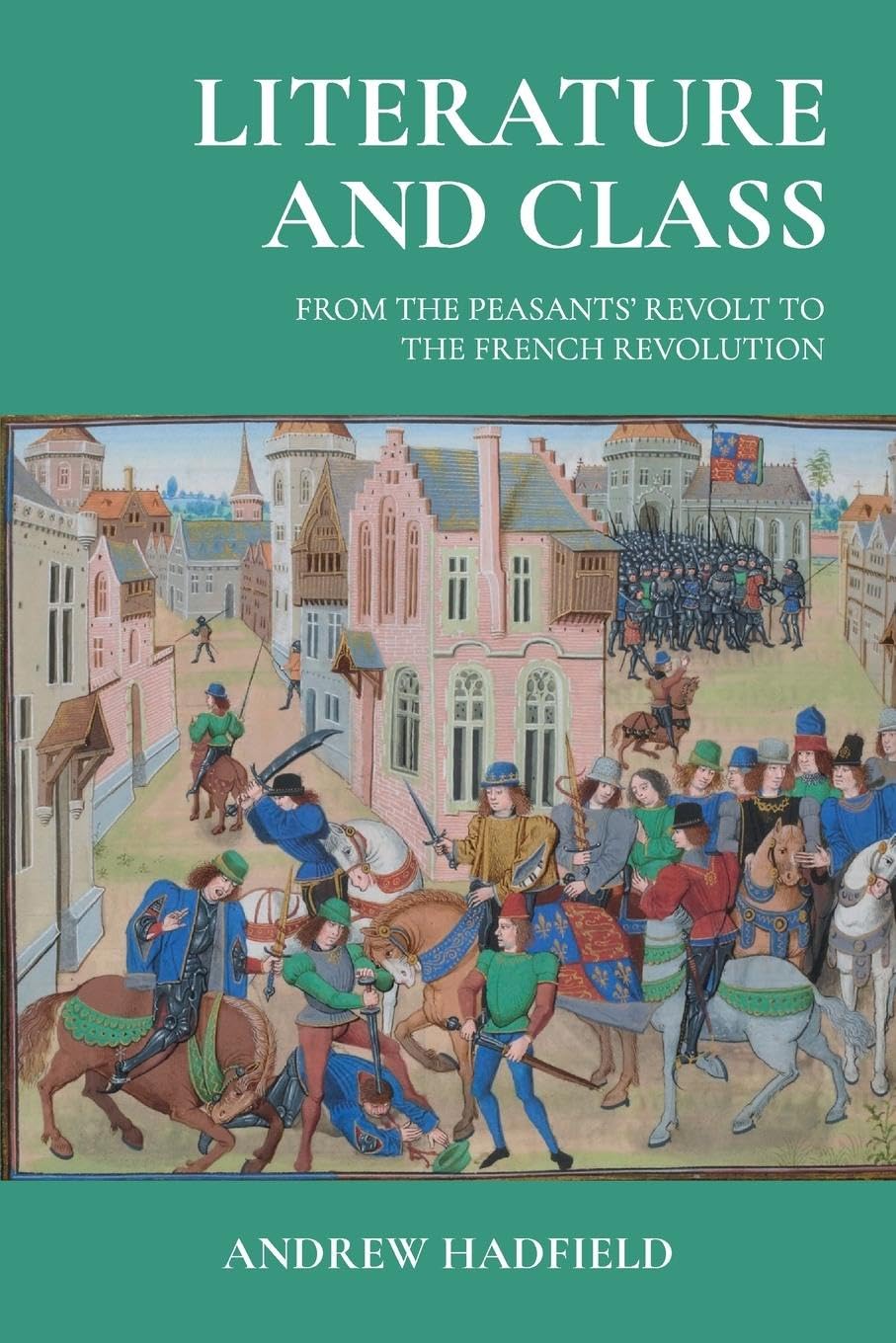 Literature and class: From the Peasants' Revolt to the French Revolution