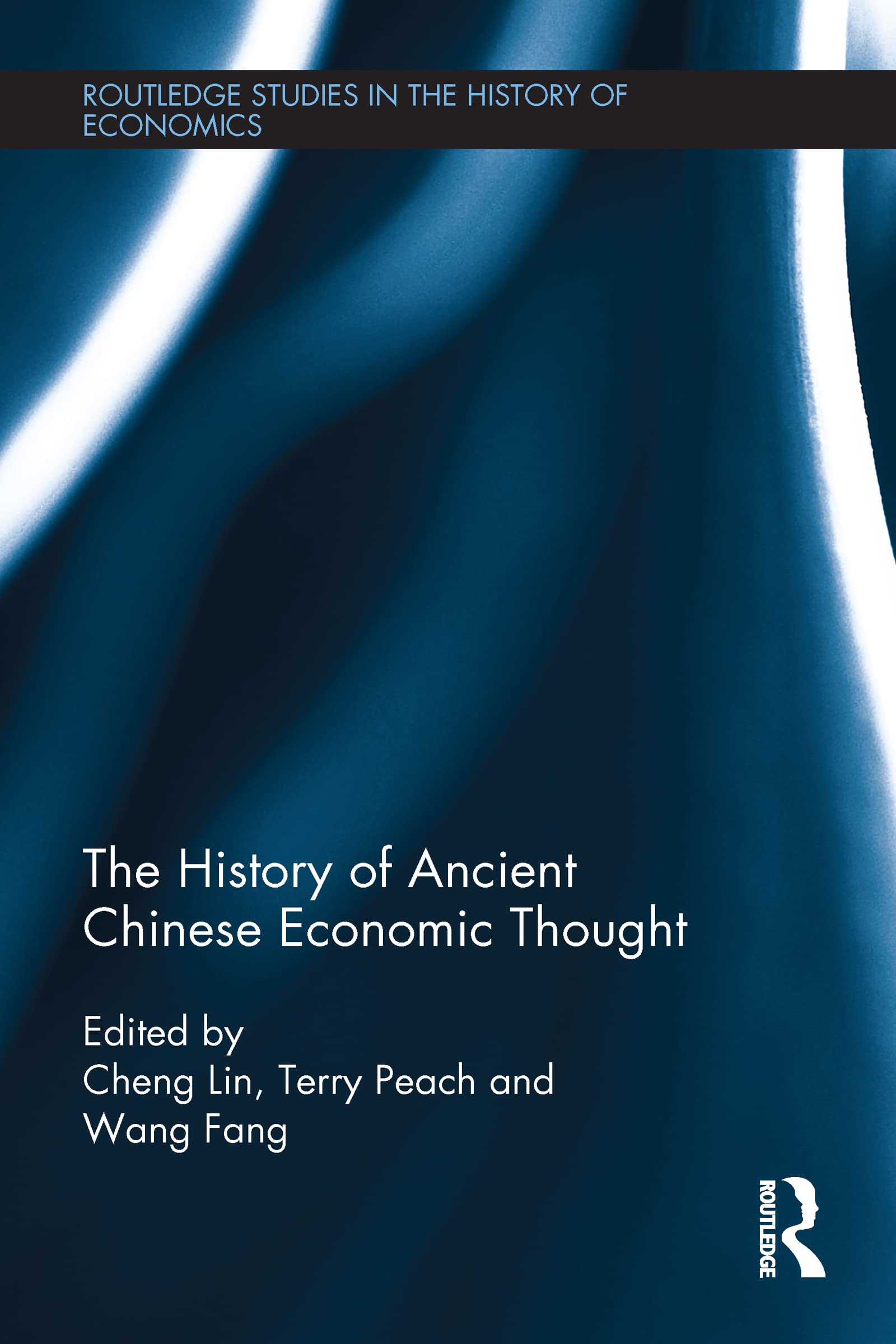 The History of Ancient Chinese Economic Thought (Routledge Studies in the History of Economics)