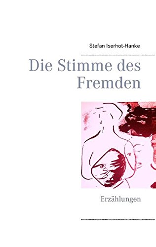 Die Stimme des Fremden: Erzählungen