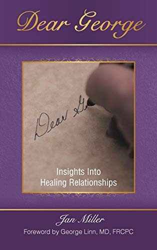 Dear George: Insights Into Healing Relationships