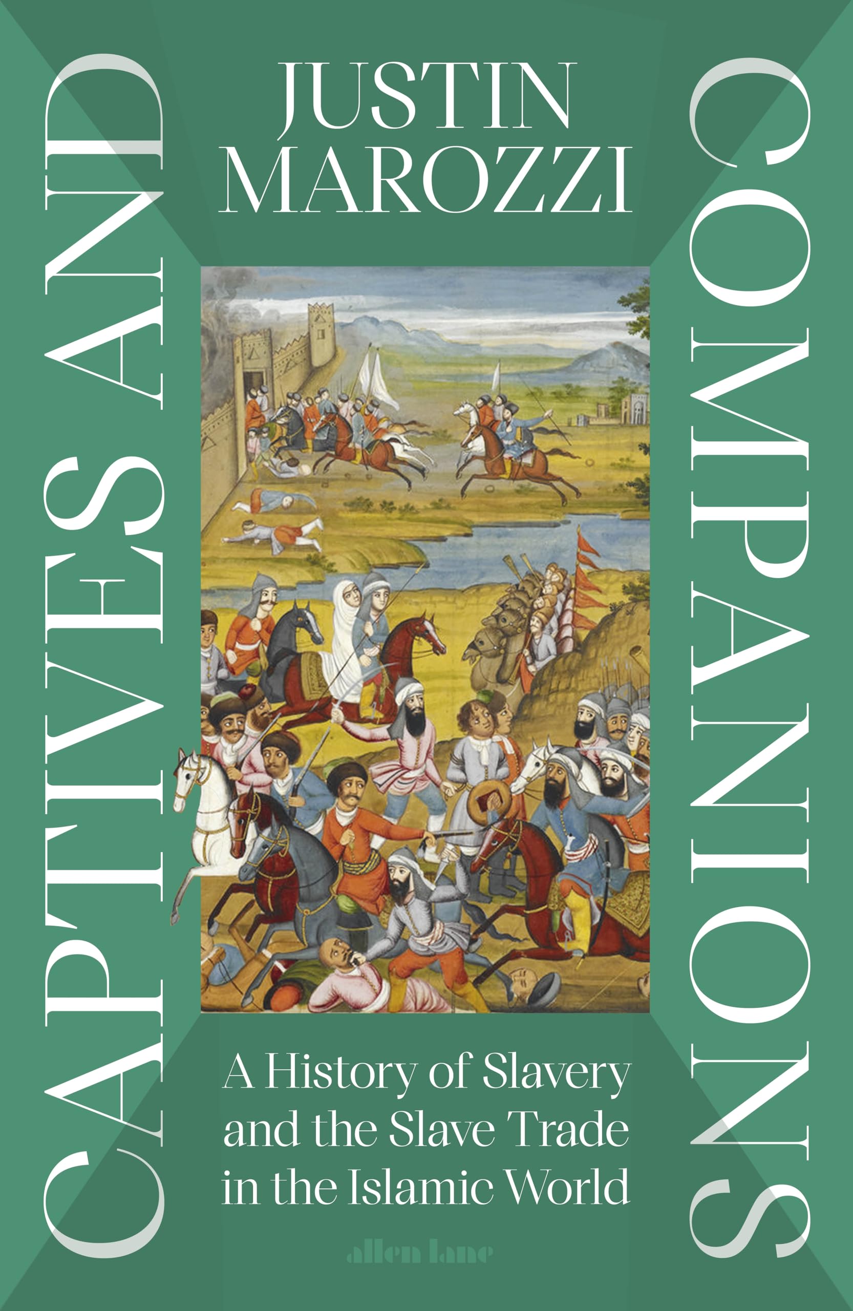 Captives and Companions: A History of Slavery and the Slave Trade in the Islamic World
