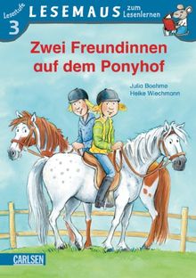 LESEMAUS zum Lesenlernen Stufe 3, Band 508: Zwei Freundinnen auf dem Ponyhof