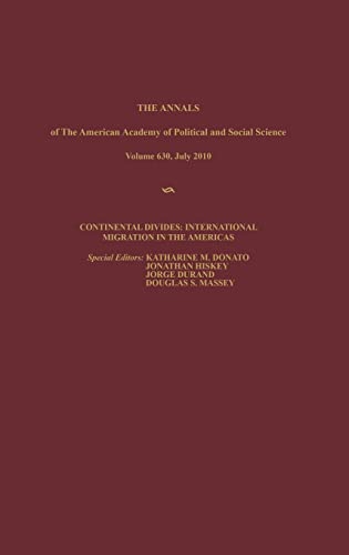 Continental Divides: International Migration in the Americas (Annals of the American Academy of Political and Social Scien, Band 630)