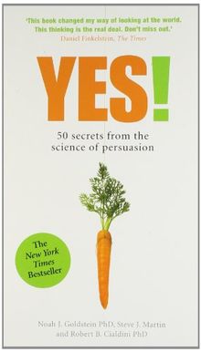 Yes!: 50 Secrets From the Science of Persuasion